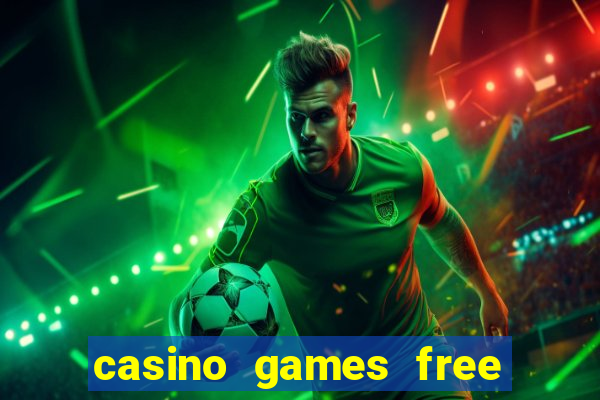 casino games free casino games