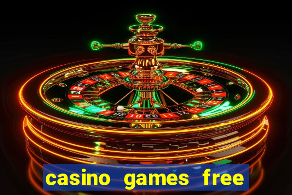 casino games free casino games