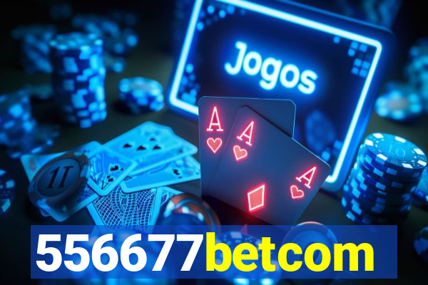 556677betcom