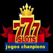 jogos chanpions