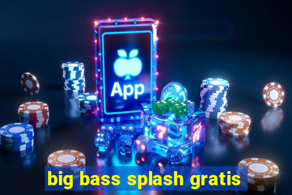 big bass splash gratis