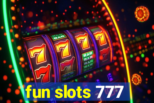 fun slots 777