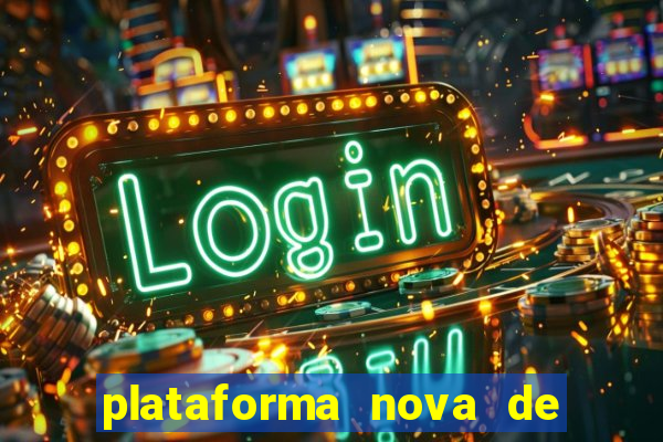 plataforma nova de jogo cassino