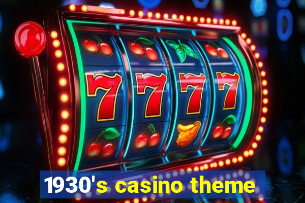 1930's casino theme