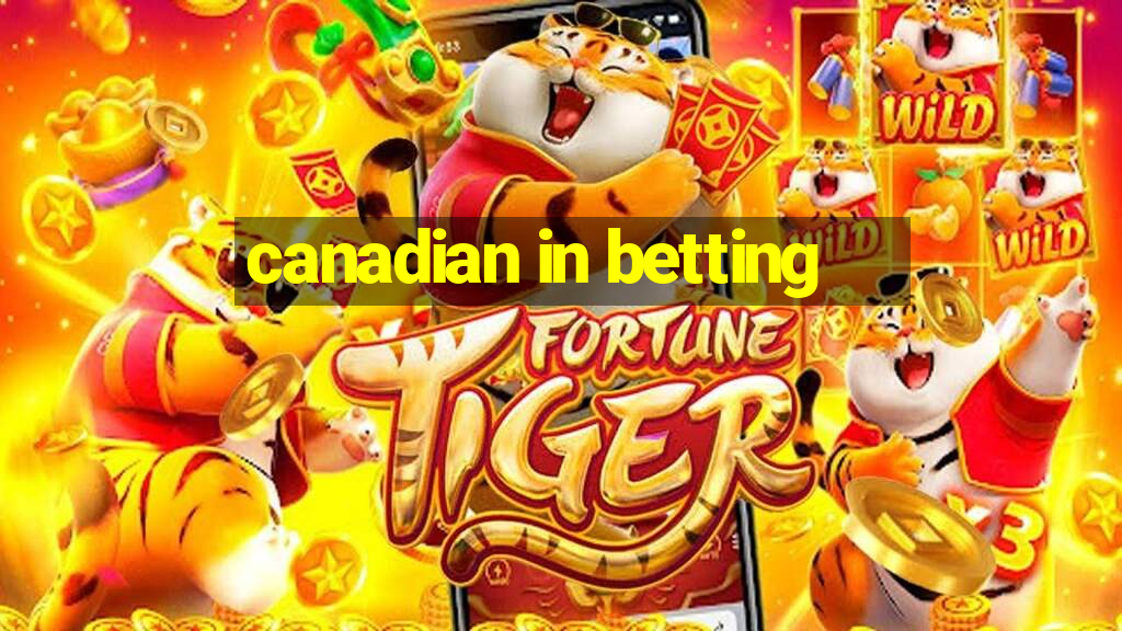 canadian in betting