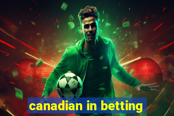 canadian in betting