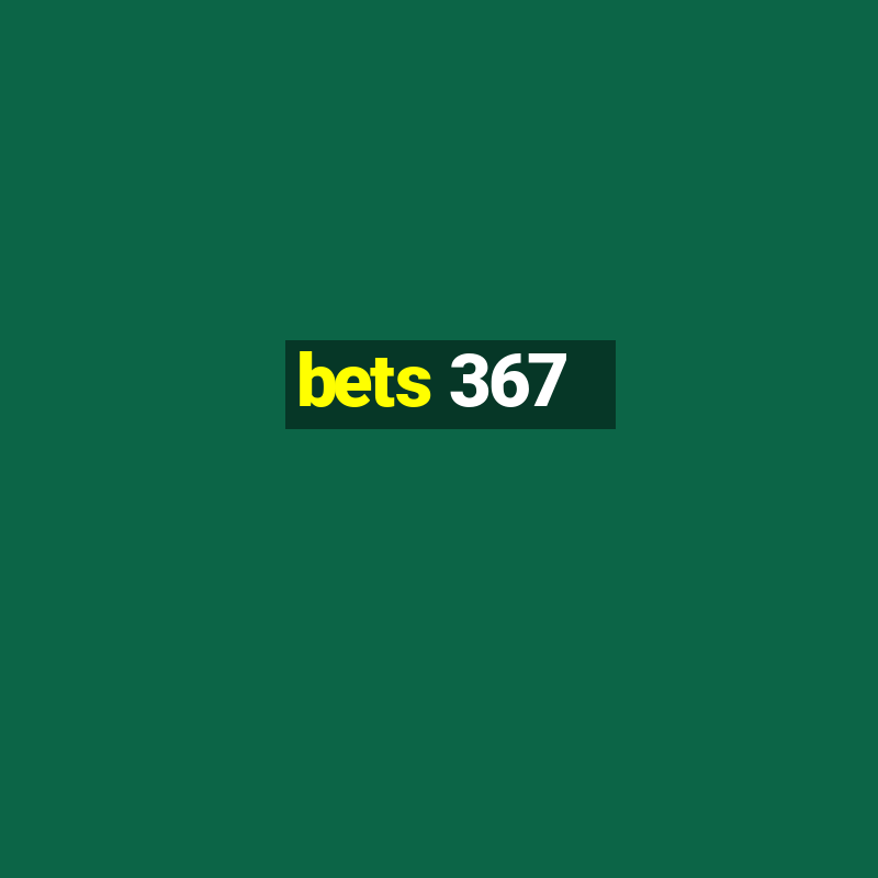 bets 367