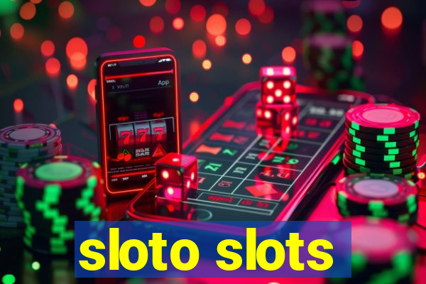 sloto slots