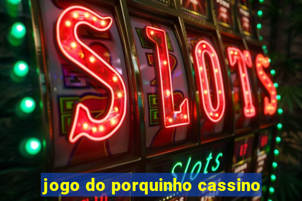 jogo do porquinho cassino