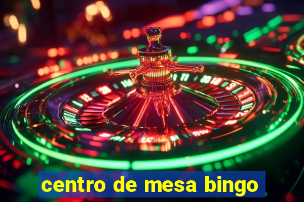 centro de mesa bingo