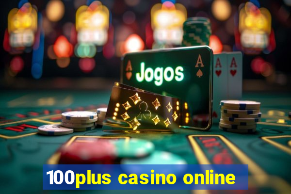 100plus casino online