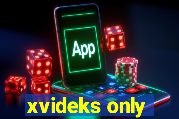 xvideks only