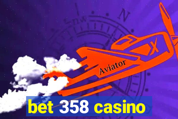 bet 358 casino