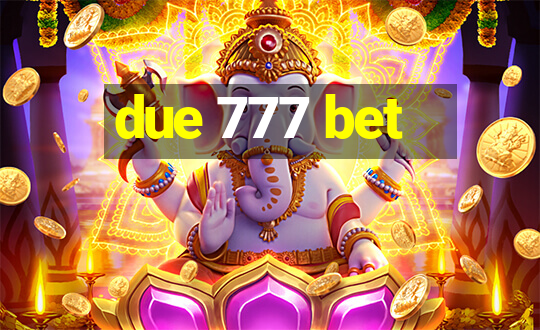 due 777 bet