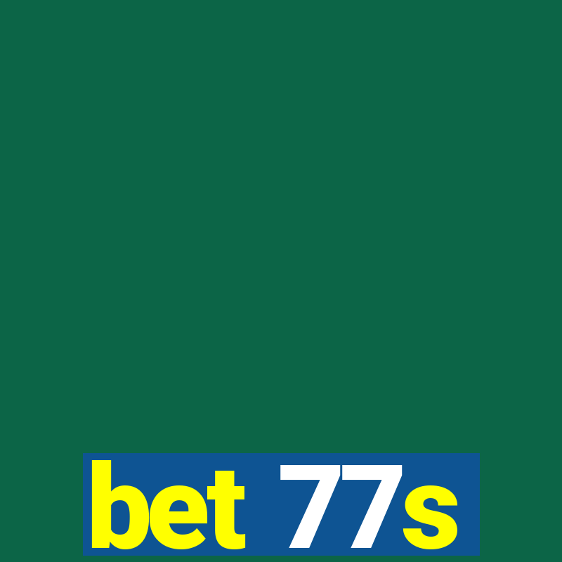 bet 77s