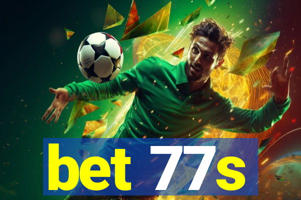 bet 77s