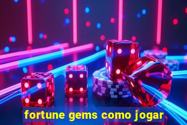 fortune gems como jogar