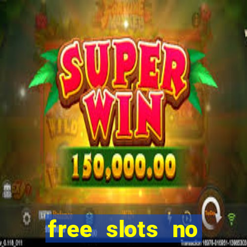 free slots no download no