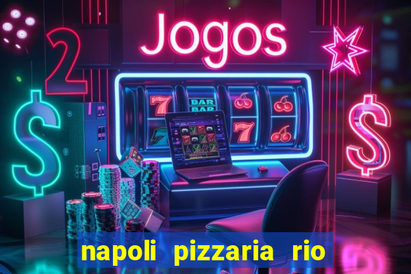 napoli pizzaria rio das pedras