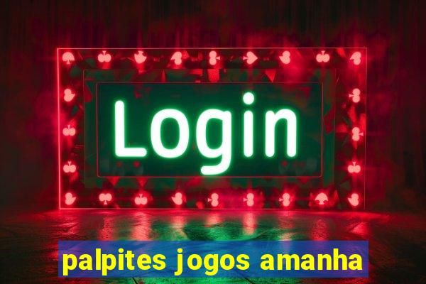 palpites jogos amanha