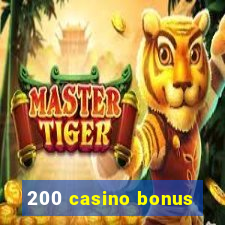 200 casino bonus