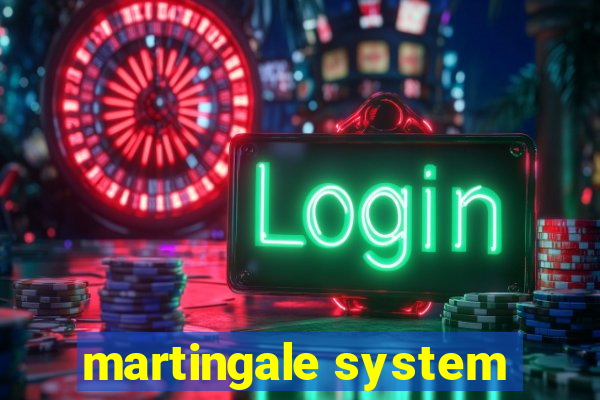 martingale system