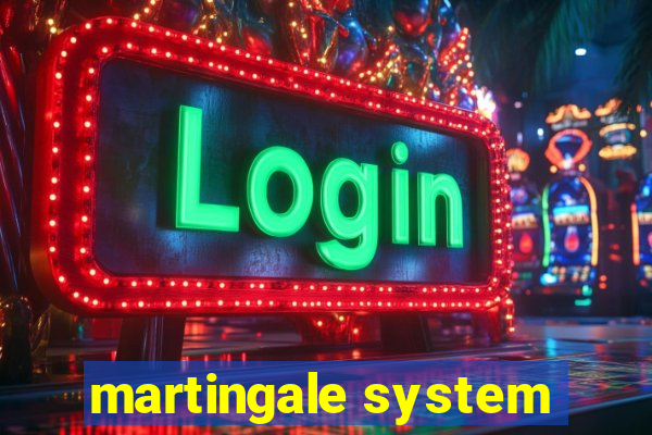 martingale system