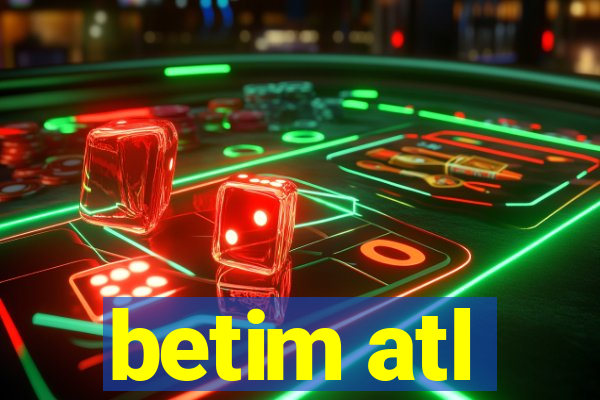 betim atl