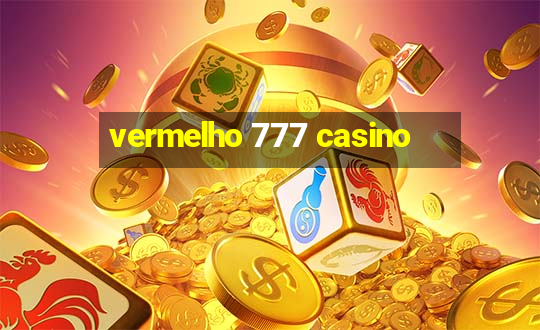 vermelho 777 casino