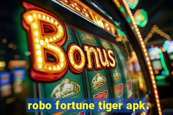 robo fortune tiger apk