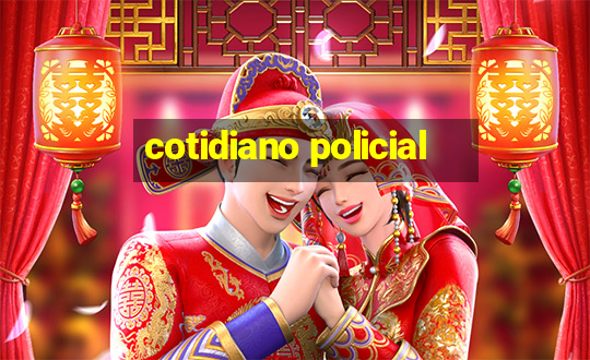 cotidiano policial