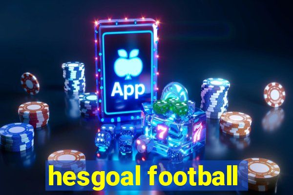 hesgoal football