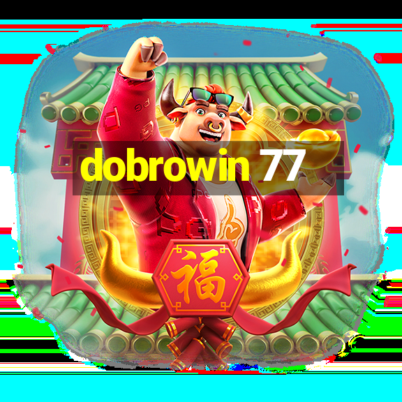 dobrowin 77