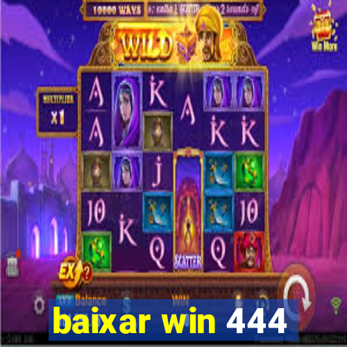 baixar win 444