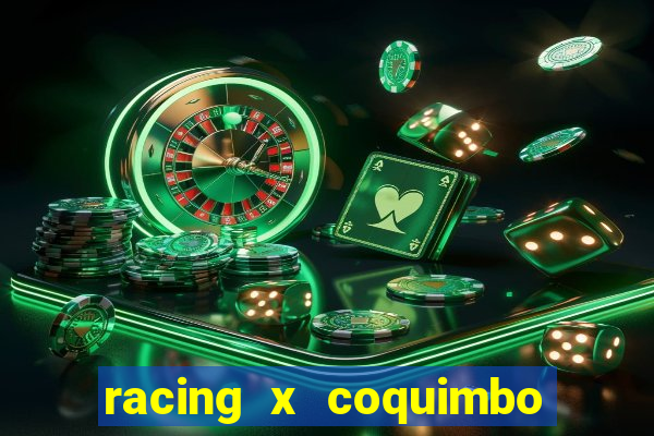 racing x coquimbo unido palpite