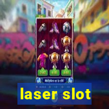 laser slot