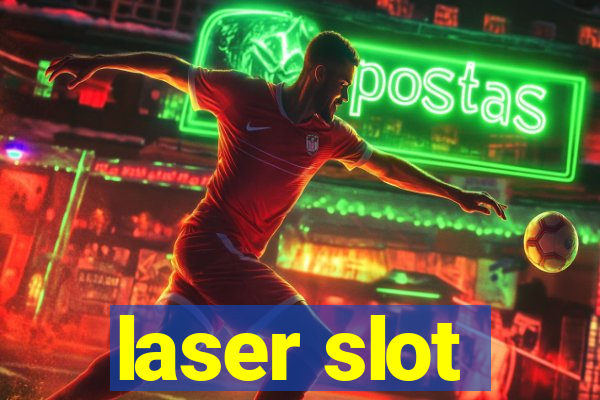 laser slot