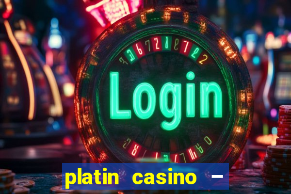 platin casino – 10 giros grátis