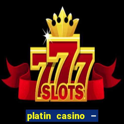 platin casino – 10 giros grátis