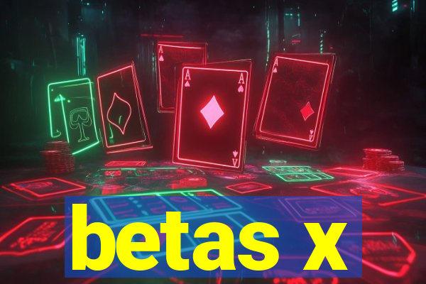 betas x