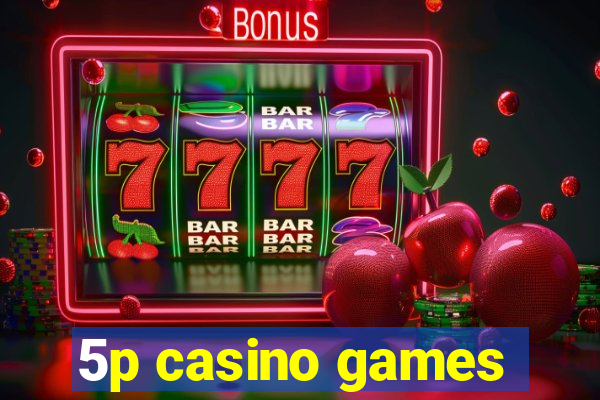 5p casino games