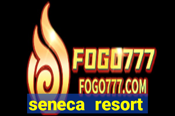 seneca resort casino niagara