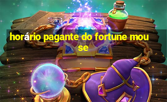 horário pagante do fortune mouse