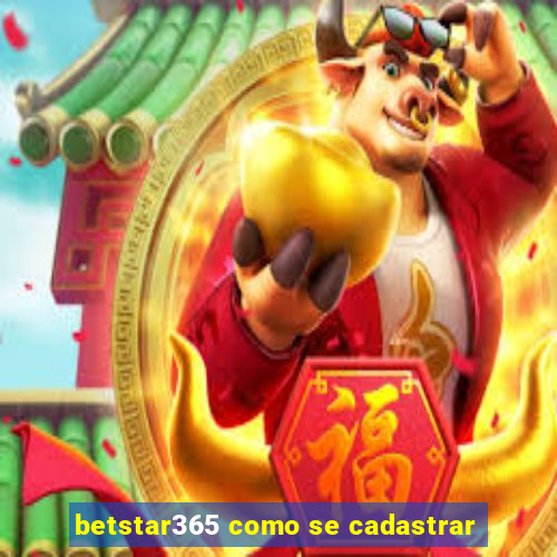 betstar365 como se cadastrar