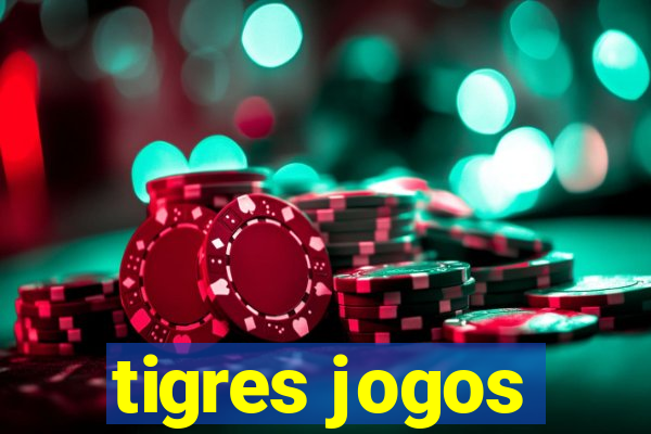 tigres jogos