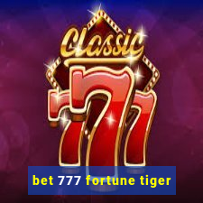 bet 777 fortune tiger