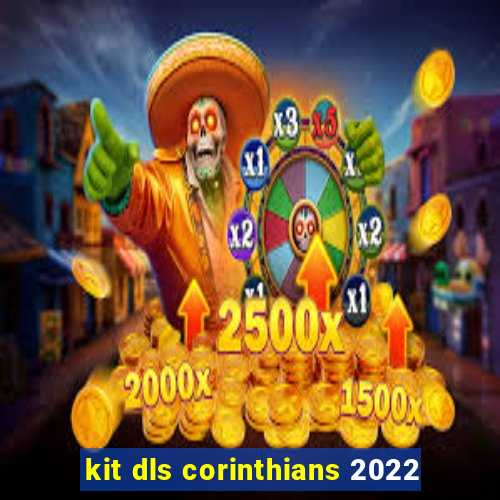 kit dls corinthians 2022