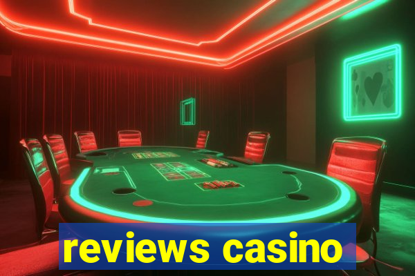 reviews casino