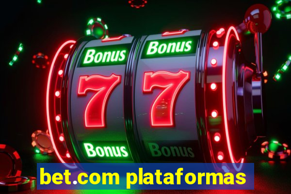 bet.com plataformas