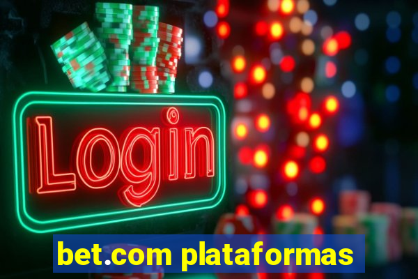 bet.com plataformas